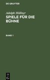 Spiele für die Bühne, Band 1, Spiele für die Bühne Band 1