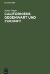 Californiens Gegenwart und Zukunft