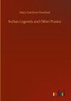 Indian Legends and Other Poems