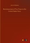 Reminiscenses of Two Years in the United States Navy