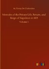 Memoirs of the Private Life, Return, and Reign of Napoleon in 1815