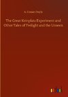 The Great Keinplatz Experiment and Other Tales of Twilight and the Unseen