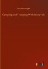 Camping and Tramping With Roosevelt