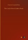 The Lady's Own Cookery Book