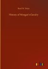 History of Morgan's Cavalry