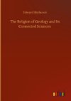 The Religion of Geology and Its Connected Sciences