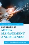 The Rowman & Littlefield Handbook of Media Management and Business