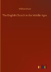 The English Church in the Middle Ages