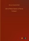 Life of Mary Queen of Scots