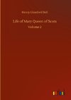 Life of Mary Queen of Scots