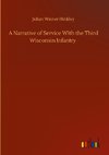 A Narrative of Service With the Third Wisconsin Infantry