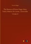 The Dramas of Victor Hugo: Mary Tudor, Marion De Lorme , Esmeralda