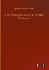 A Greek-English Lexicon to the New Testament