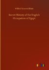 Secret History of the English Occupation of Egypt