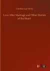 Love After Marriage and Other Stories of the Heart