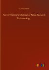 An Elementary Manual of New Zealand Entomology