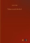 Tabacco and Alcohol