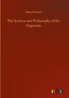 The Science and Philosophy of the Organism