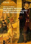 Gelehrte Medizin und ärztlicher Alltag in der Renaissancezeit