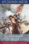 Ten American Girls from History (Esprios Classics)