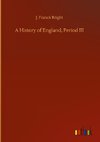 A History of England, Period III