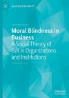 Moral Blindness in Business