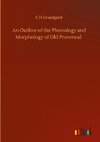 An Outline of the Phonology and Morphology of Old Provencal