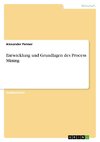 Entwicklung und Grundlagen des Process Mining