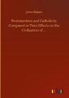 Protestantism and Catholicity Compared in Their Effects on the Civilization of ....