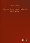 American Men of Letters. Nathaniel Parker Willis