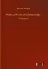 Poetical Works of Robert Bridge