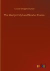 The Martyrs' Idyl and Shorter Poems