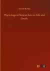 Physiological Researches on Life and Death