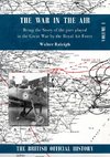 War in the Air. Being the Story of the part played in the Great War by the Royal Air Force.