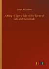 A King of Tyre a Tale of the Times of Ezra and Nehemiah