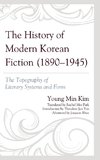 The History of Modern Korean Fiction (1890-1945)