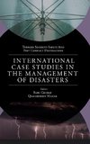 International Case Studies in the Management of Disasters