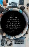 Effective Leadership for Overcoming ICT Challenges in Higher Education