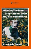 Blindenführhund Tessy - Mein Leben auf der Gerstlfarm