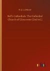 Bell's Cathedrals: The Cathedral Church of Gloucester [2nd ed.]