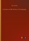 Lectures on the Science of Language