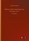 History of the Great American Fortunes, Vol. I