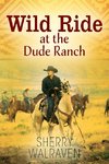 Wild Ride at the Dude Ranch