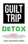 Guilt Trip Detox