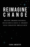 Reimagine Change