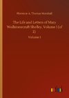 The Life and Letters of Mary Wollstonecraft Shelley, Volume I (of 2)