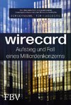 Wirecard - Aufstieg und Fall eines Milliardenkonzerns