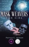 MASK WEAVERS FOR HIRE