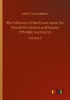 The Influence of Sea Power upon the French Revolution and Empire 1793-1812, Vol II (of 2)