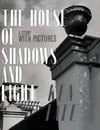 The House of Shadows and Light